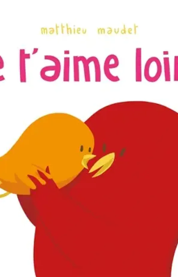 Je t'aime loin ! de Matthieu Maudet